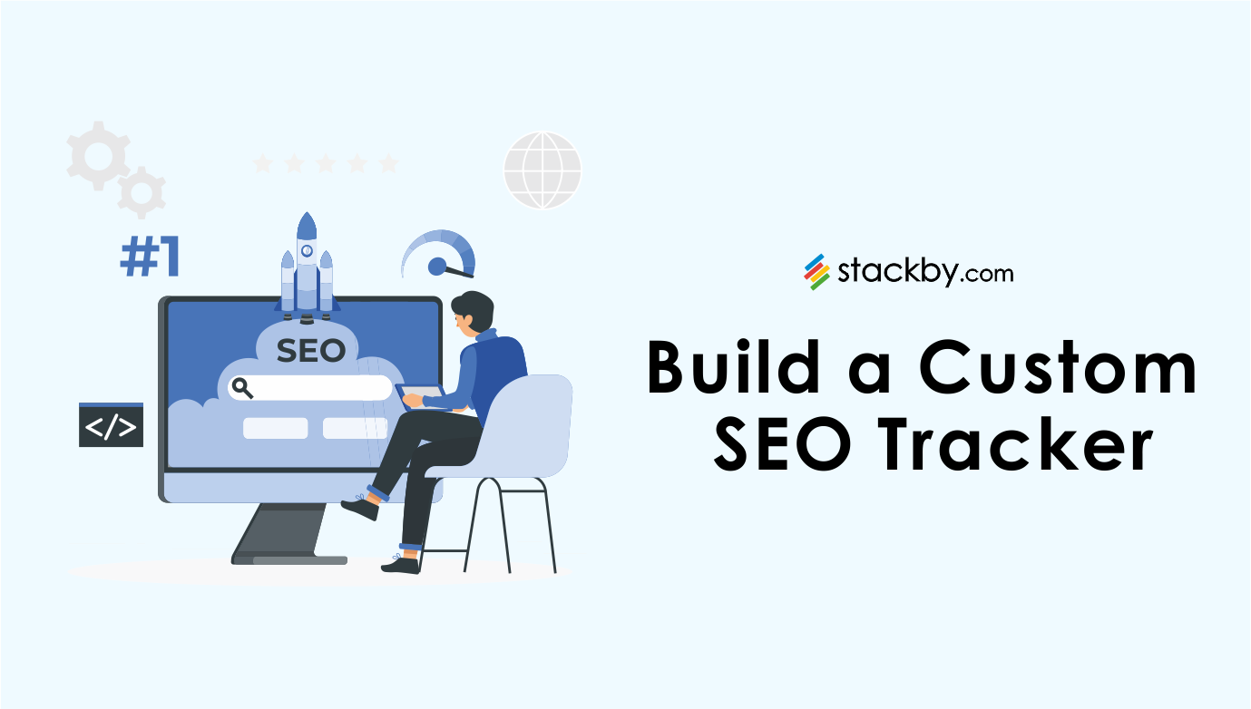 How To Create A Custom SEO Tracker Using Stackby?